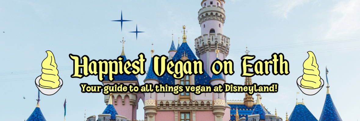 Your Guide to Vegan Options at Disneyland!
